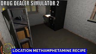 Drug Dealer Simulator 2,Location Methamphetamine Recipe