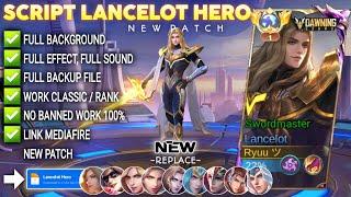 Script Skin Lancelot Hero - Dawning Stars No Password | Full Effect Voice | Patch Terbaru