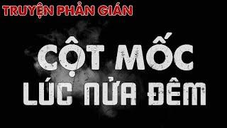 (FULL TRỌN BỘ) CỘT MỐC LÚC NỬA ĐÊM I TRUYỆN TÌNH BÁO VIỆT NAM I TRUYỆN PHẢN GIÁN VIỆT NAM (255).