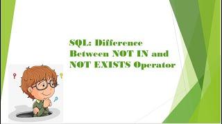SQL: Difference Between NOT IN and NOT EXISTS Operator