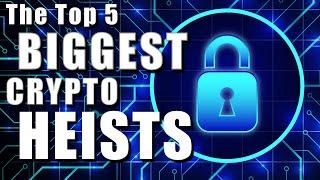 The Top 5 BIGGEST Crypto HEISTS Ever!