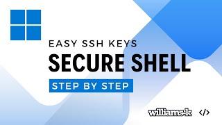 Generate SSH keys for Windows -  Secure Shell Easy Way