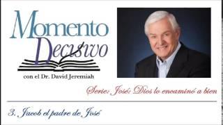 03. Jacob el padre de José - David Jeremiah