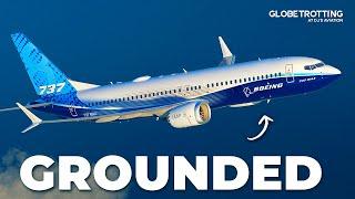 GROUNDED - Why The 737 MAX Was Grounded For So Long