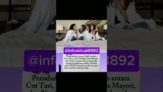 persahabatan cut tari,Lulu Tobing,hingga Ersa mayori.#shortvideo #trending #reels #viralvideo