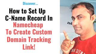 How to Set Up CNAME Record In Namecheap To Create Custom Domain Tracking Link For ClickMagick?