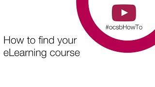 OCSB eLearning: How to access your course