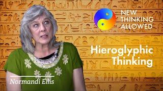 Hieroglyphic Thinking with Normandi Ellis