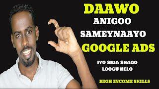 Daawo Anigo Sameynaya Google ads iyo Sida Loogu Helo Shaqo Online meshaad Rabto Joog Baro New Skills