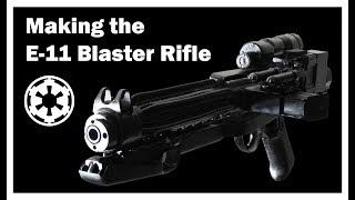 Making a REAL E-11 Blaster Rifle