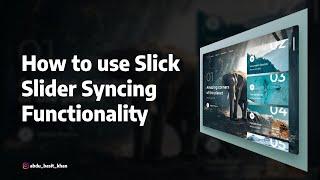 How to use Slick Slider Syncing on your website | jQuery Slick Slider Tutorial | How To Use Carousel