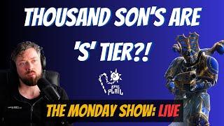 The Monday Show: Thousand Son's deep dive. The best lists, how they play and how to beat them!