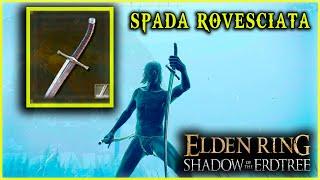 COME TROVARE LA LAMA ROVESCIATA SU ELDEN RING SHADOW OF THE ERDTREE | TUTORIAL DLC #eldenring