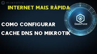 Cache DNS mikrotik