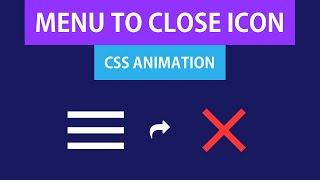 Hamburger Menu to Close Icon | CSS Animation