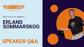 SQLBits Speaker Q&A - Erland Sommarskog