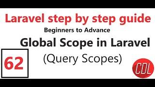 (62) What is Query Scope | Global Scopes in Laravel | Why we use Global scope in Laravel