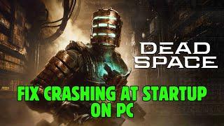 How To Fix Dead Space Crashing at Startup Error On PC | Fix Dead Space Crashes On PC