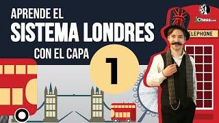 Aprende el Sistema Londres con el Capa #1 : Introducción general