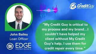 John Bailey | Edge Home Finance - My Credit Guy Testimonial