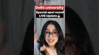 Delhi university Special spot round starts TODAY|| Vacant seats for special spot rounds 2023