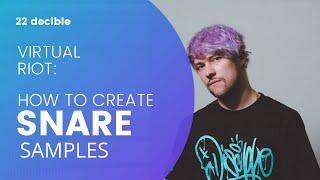 VIRTUAL RIOT | HOW TO CREATE SNARE SAMPLES