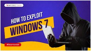 How To Exploit Windows 7 | Window 7 Exploitation | InfosecTrain