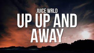 Juice WRLD - Up Up and Away (Lyrics)