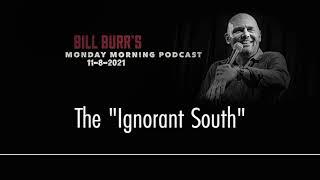 Bill Burr | The "Ignorant South"