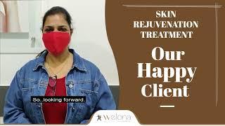 Skin rejuvenation treatment| Uneven skintone | Dark spots | Client review | Welona Chennai
