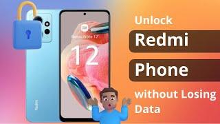 [3 Ways] How to Unlock Redmi Phone without Losing Data?