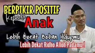 GUS BAHA || BERPIKIR POSITIF TERHADAP ANAK