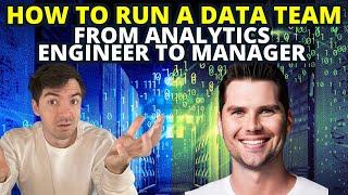 How To Run A Data Team - From Analytics Engineer To Manager With Bobby Neelon