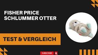 Fisher Price Schlummer Otter im Test l Einschlafhilfe Vergleich l Die Besten Einschlafhilfe 2025