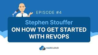 MarCloud Podcast #4 - Stephen Stouffer on how to get started with RevOps