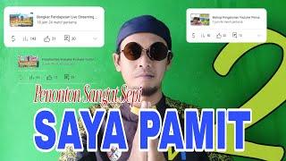 Penonton Youtube Sepi Saya Pamit