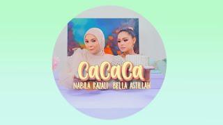 Nabila Razali & Bella Astillah - CACACA (Official Music Video)