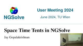 Space Time Tents in NGSolve - Usermeeting 2024