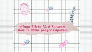 How To Make Ginger Capsules (Bahasa Inggris) by.Ainun Fitria