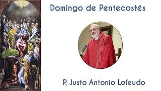 Domingo de Pentecostés. P. Justo Antonio Lofeudo. (19.05.2024)