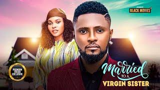 MARRIED TO A VIRGIN SISTER ( SARIAN MARTIN, MAURICE SAM ) Latest Nigerian Movie 2025