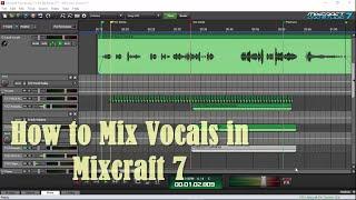 How to Mix Vocals in Mixcraft 7
