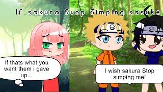 If sakura stop Simping sasuke|Sasusaku|