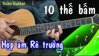 Thế tay cao hợp âm Rê trưởng - 10 kiểu bấm hợp âm khác nhau - Toản Guitar