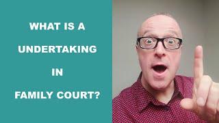 What is a undertaking in family courts? Professional McKenzie Friend explains | Domestic abuse