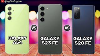 Samsung Galaxy S23 FE vs Galaxy A54 vs Galaxy S20 FE | ComparisonPrice, Reviews 20231st Impression