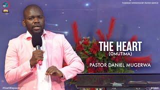 THE HEART (OMUTIMA) | PASTOR DANIEL MUGERWA | FOGIM