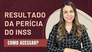 Perícia do INSS - como obter o resultado completo? Saiba o que o perito falou sobre você!