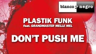 Plastik Funk Feat. Grandmaster Melle Mel - Don't Push Me (Official Audio)