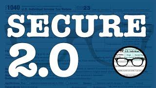 How SECURE 2.0 can affect your retirement planning